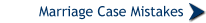 Marriage Case Mistakes